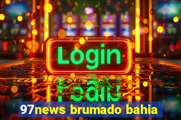 97news brumado bahia